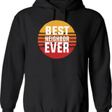 Best Neighbor Ever Hoodie - Retro Graphic Pullover Hoodie for Men & Women - Black