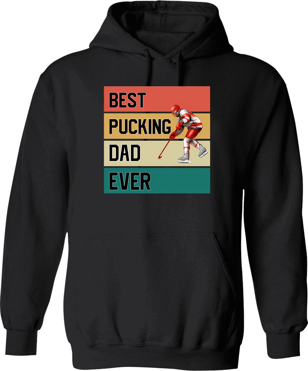 Best Pucking Dad Ever Hoodie - Retro Graphic Pullover Hoodie for Men & Women - Black