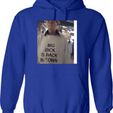 Big Dck Is Back In Town Hoodie - Blue