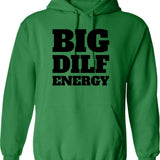 Big Dilf Energy Hoodie - Retro Graphic Pullover Hoodie for Men & Women - Green