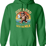 Bigfoot Just A Dad Who Always Came Back With The Milk Hoodie - Green