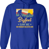 Bigfoot Saw Me But Nobody Believes Him - Sasquatch Hoodie - Blue