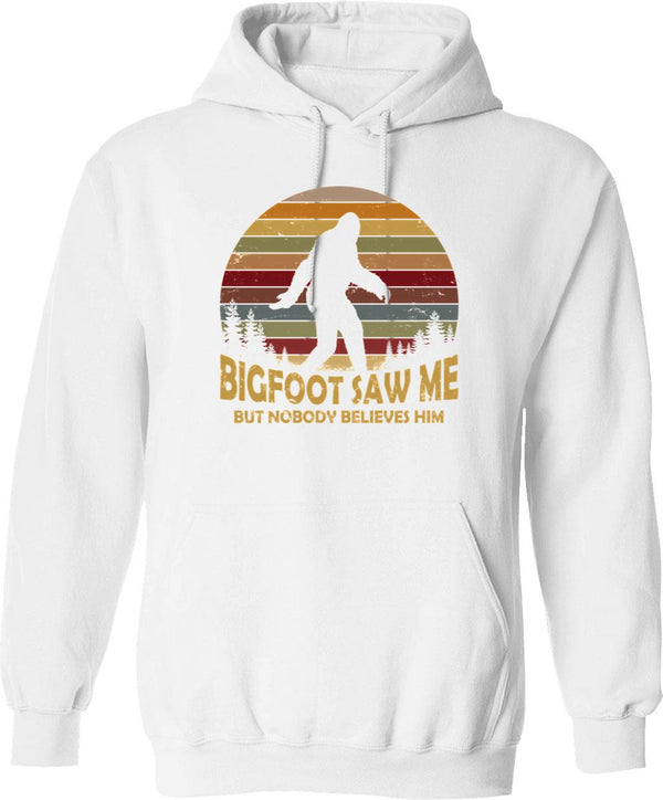 Bigfoot Saw Me But Nobody Believes Him Hoodie - White