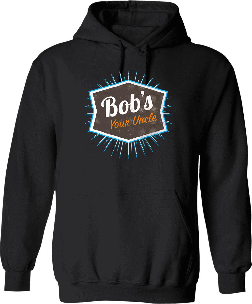 Bob's Your Uncle Funny British Saying Hoodie - Black