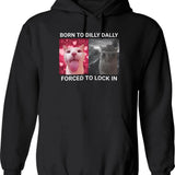 Born To Dilly Dally Forced To Lock In Hoodie - Black