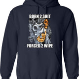 Born To Shit Forced To Wipe 2 Classic Meme Hoodie - Navy