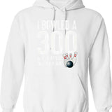 Bowling A 300 Game Bowling Team Shirt Bowler Hoodie - White