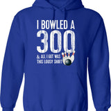 Bowling A 300 Game Bowling Team Shirt Bowler Hoodie - Blue