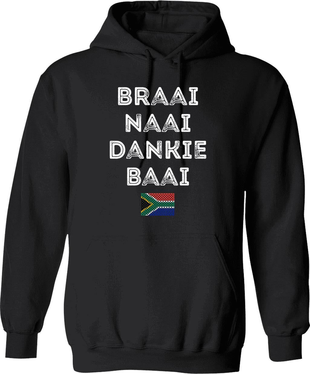 Braai Naai Dankie Baai South Africa Afrikaans Hoodie - Black