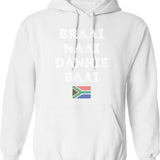 Braai Naai Dankie Baai South Africa Afrikaans Hoodie - White