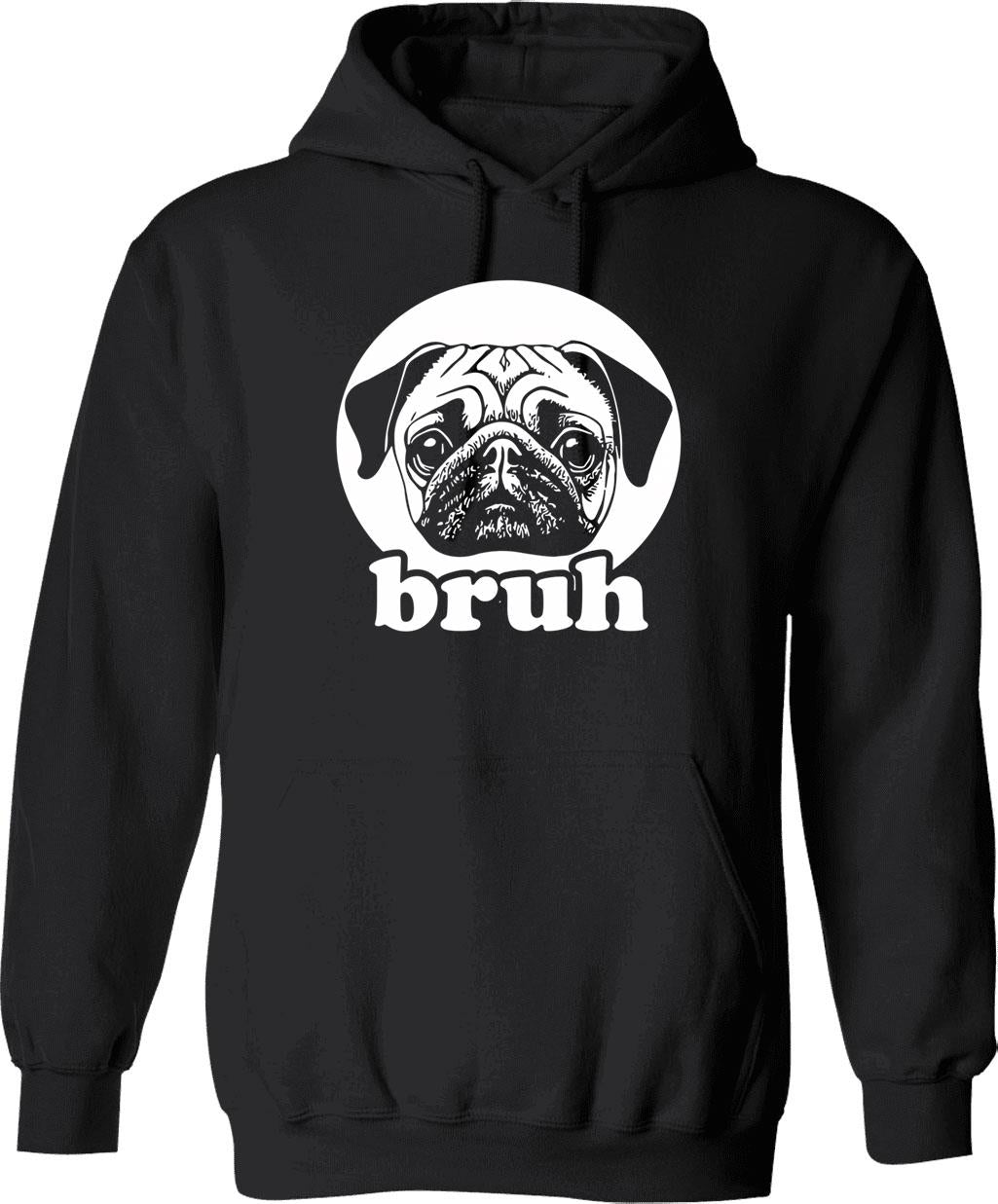 Bruh - Funny Pug Say Bruh Animal Lover Hoodie - Black