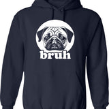 Bruh - Funny Pug Say Bruh Animal Lover Hoodie - Navy