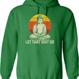 Buddha Meditation Let That Shit Go Hoodie - Green