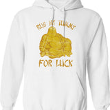 Buddha Rub My Tummy For Luck Hoodie - White
