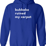 Bukkake Ruined My Carpet Hoodie - Retro Graphic Pullover Hoodie for Men & Women - Blue