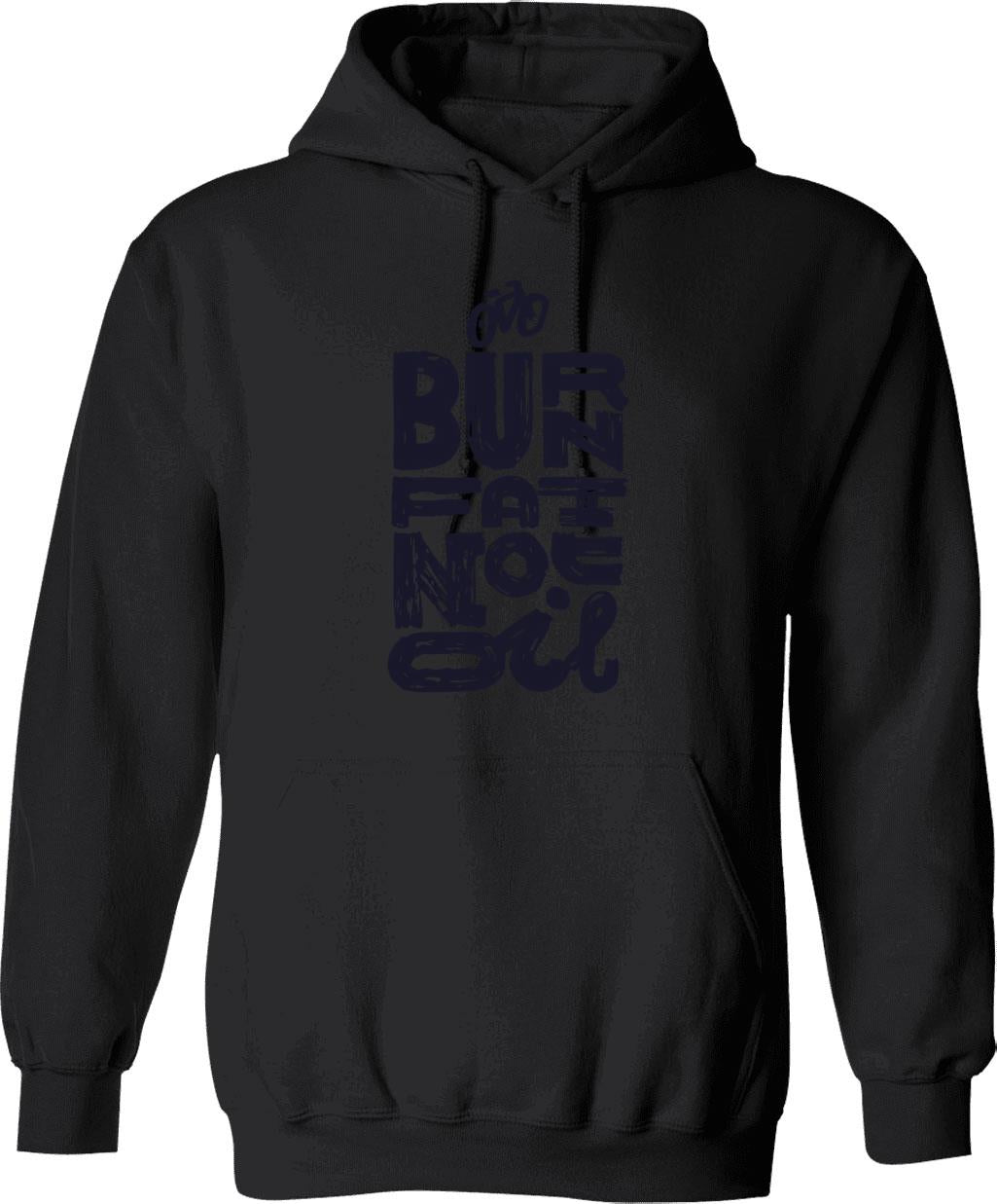 Burn Fat Not Oil Hoodie - Retro Graphic Pullover Hoodie for Men & Women - Black