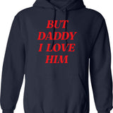 But Daddy I Love Him Hoodie - Retro Graphic Pullover Hoodie for Men & Women - Navy