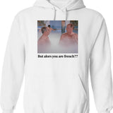 But Then You Are French ( The Big Mop ) Hoodie - White