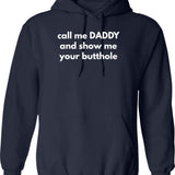 Call Me Daddy And Show Me Your Butthole Hoodie - Navy