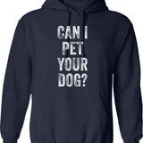 Can I Pet Your Dog Hoodie - Retro Graphic Pullover Hoodie for Men & Women - Navy