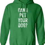 Can I Pet Your Dog Hoodie - Retro Graphic Pullover Hoodie for Men & Women - Green