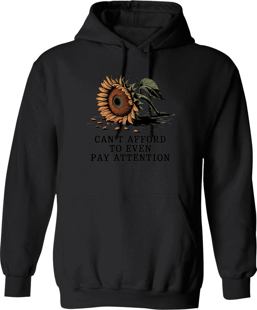 Can't Afford To Even Pay Attention Hoodie - Black