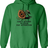 Can't Afford To Even Pay Attention Hoodie - Green