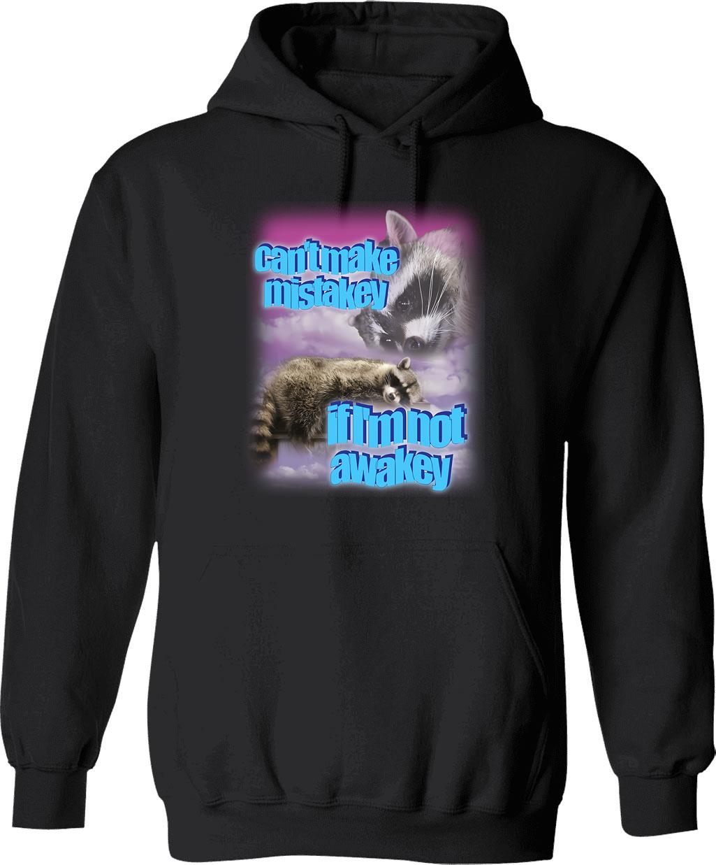 Can't Make Mistakey If I'm Not Awakey Shirt Hoodie - Black