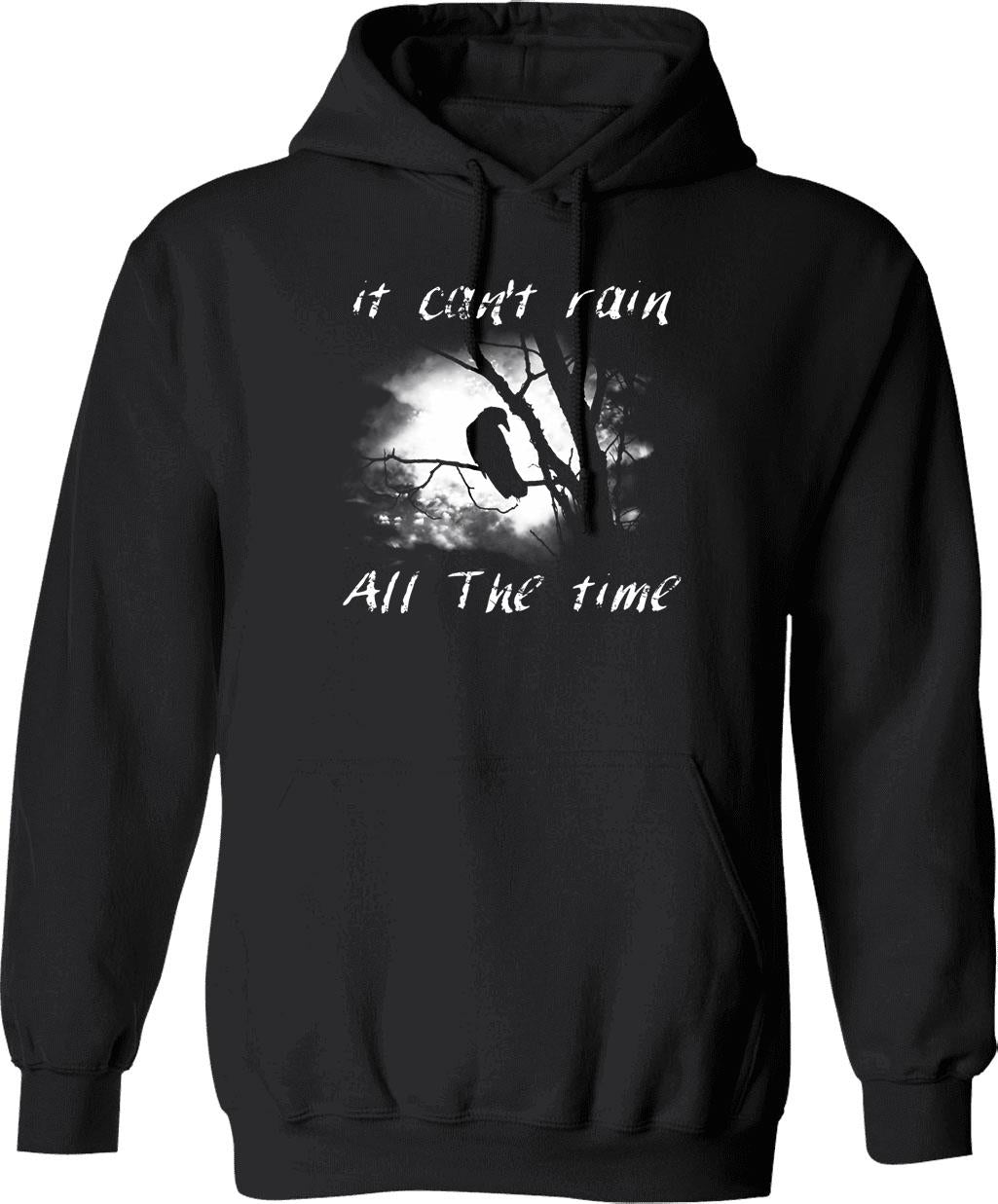 Can't Rain All The Time Hoodie - Retro Graphic Pullover Hoodie for Men & Women - Black