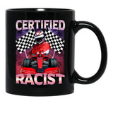 Certified Racist Funny Racing Meme Black Coffee Mug, Gift Coffee Mug - Black