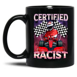 Certified Racist Funny Racing Meme Black Coffee Mug, Gift Coffee Mug