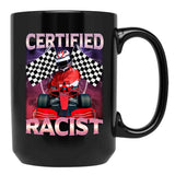 Certified Racist Funny Racing Meme Black Coffee Mug, Gift Coffee Mug