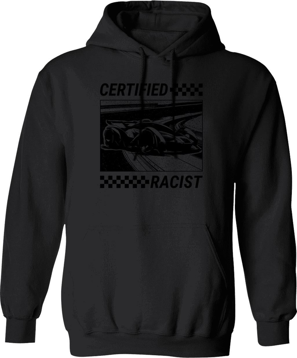 Certified Racist Hoodie - Retro Graphic Pullover Hoodie for Men & Women - Black