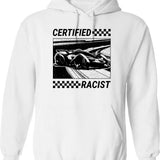Certified Racist Hoodie - Retro Graphic Pullover Hoodie for Men & Women - White