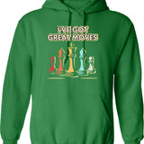 Chess Player Gift - I've Got Moves Hoodie - Green