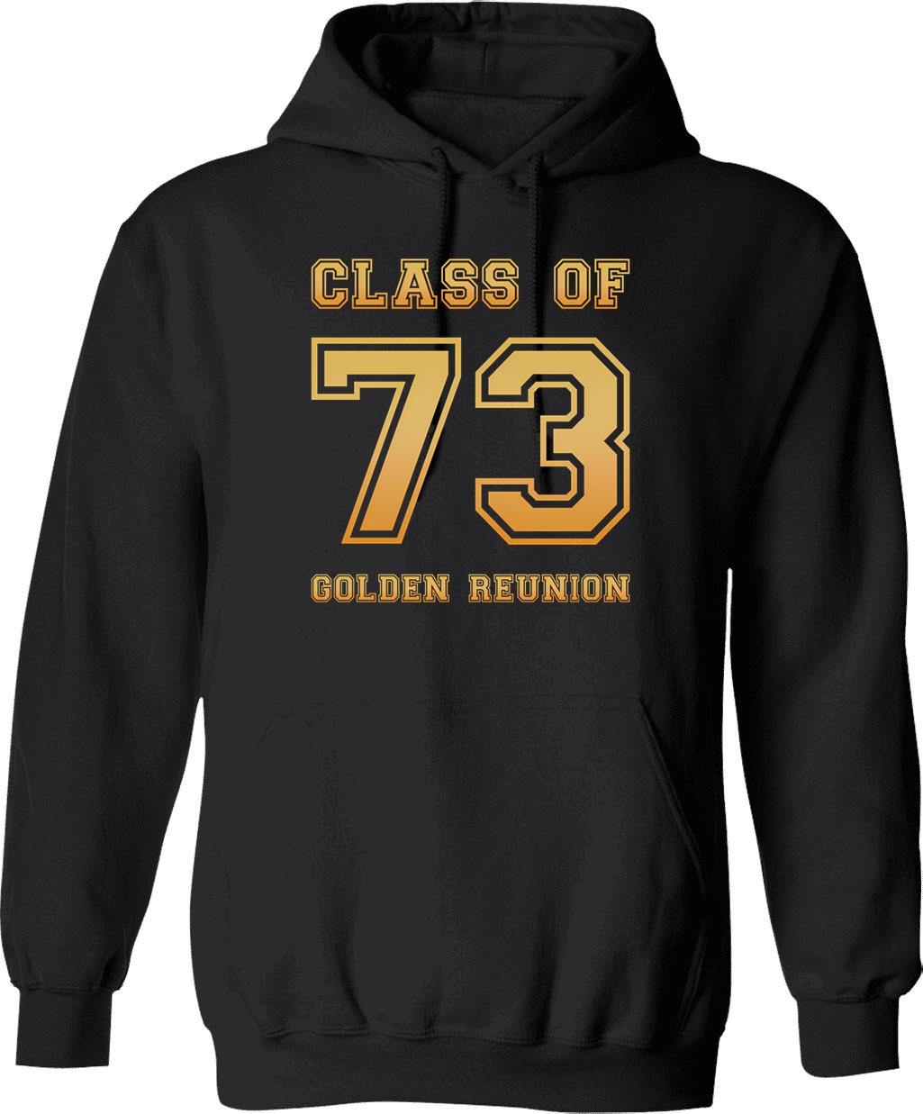 Class Of 73 1973 Class Reunion 50th Golden Reunion Hoodie - Black