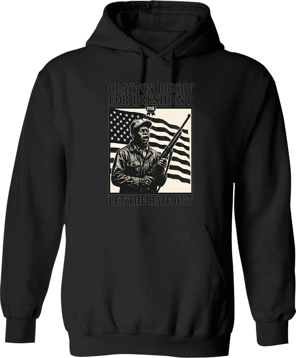 Clayton Bigsby For President Hoodie - Retro Graphic Pullover Hoodie for Men & Women - Black