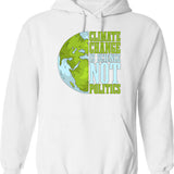 Climate Change Is Science Not Politics Environment Hoodie - White