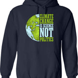 Climate Change Is Science Not Politics Environment Hoodie - Navy