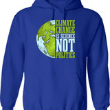 Climate Change Is Science Not Politics Environment Hoodie - Blue