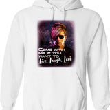 Come With Me If You Want To Live Laugh Love Shirt Hoodie - White