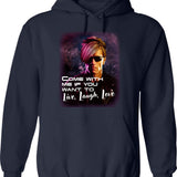 Come With Me If You Want To Live Laugh Love Shirt Hoodie - Navy