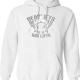 Dad Lifts Or Deadlifts Funny Fathers Day Design For Fitness Lover Hoodie - White
