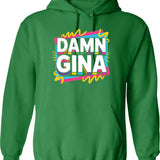 Damn Gina Hoodie - Retro Graphic Pullover Hoodie for Men & Women - Green