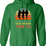 Dear Dad Great Job. We're Awesome Thank You Funny Sarcastic Father's Day Design Hoodie - Green