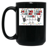 Deck The Halls And Not Your Family Black Coffee Mug, Gift Coffee Mug - Black