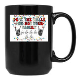 Deck The Halls And Not Your Family Black Coffee Mug, Gift Coffee Mug