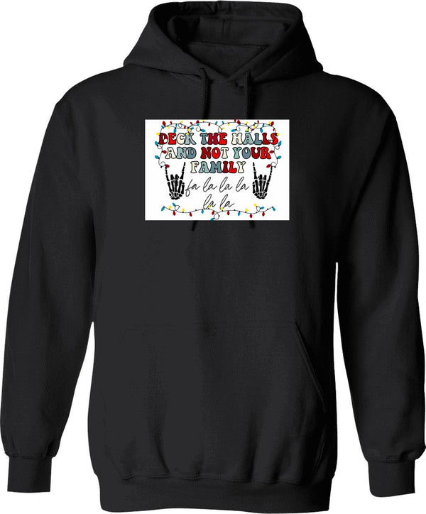Deck The Halls And Not Your Family Graphic Pullover Hoodie - Black