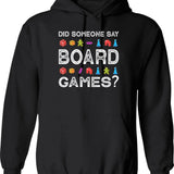 Did Someone Say Board Games Funny Gamer Hoodie - Black