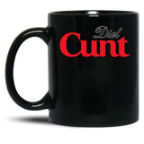 Diet Cunt Black Coffee Mug, Gift Coffee Mug